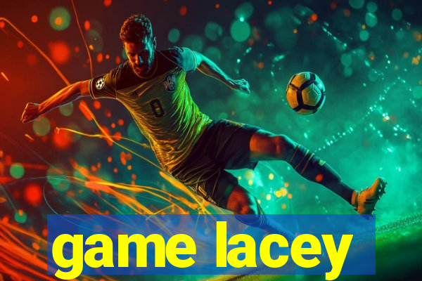 game lacey